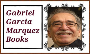 10 Best Gabriel Garcia Marquez Books – TheQuotes.Net